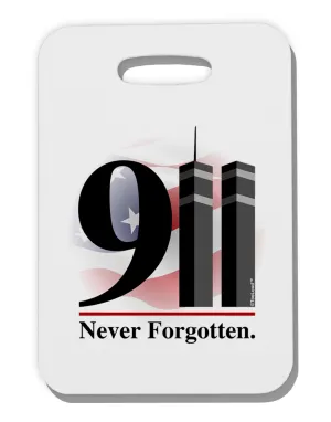 911 Never Forgotten Thick Plastic Luggage Tag