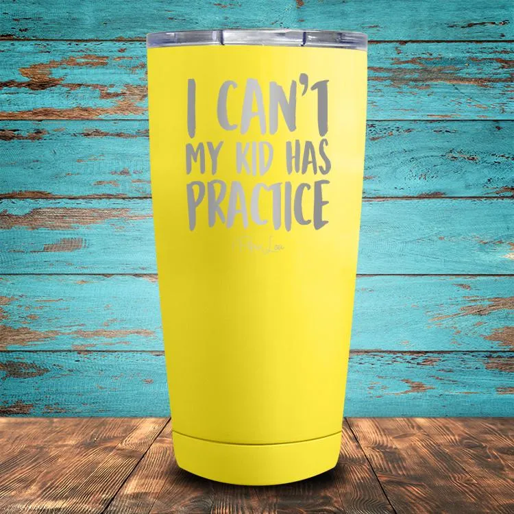 I Can't My Kid Has Practice Coated Drinkware